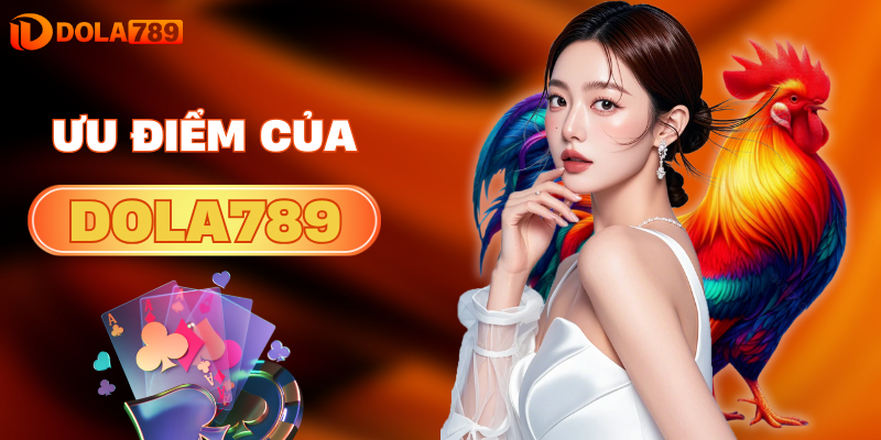 Các lý do bạn nên tham gia DOLA789 ngay